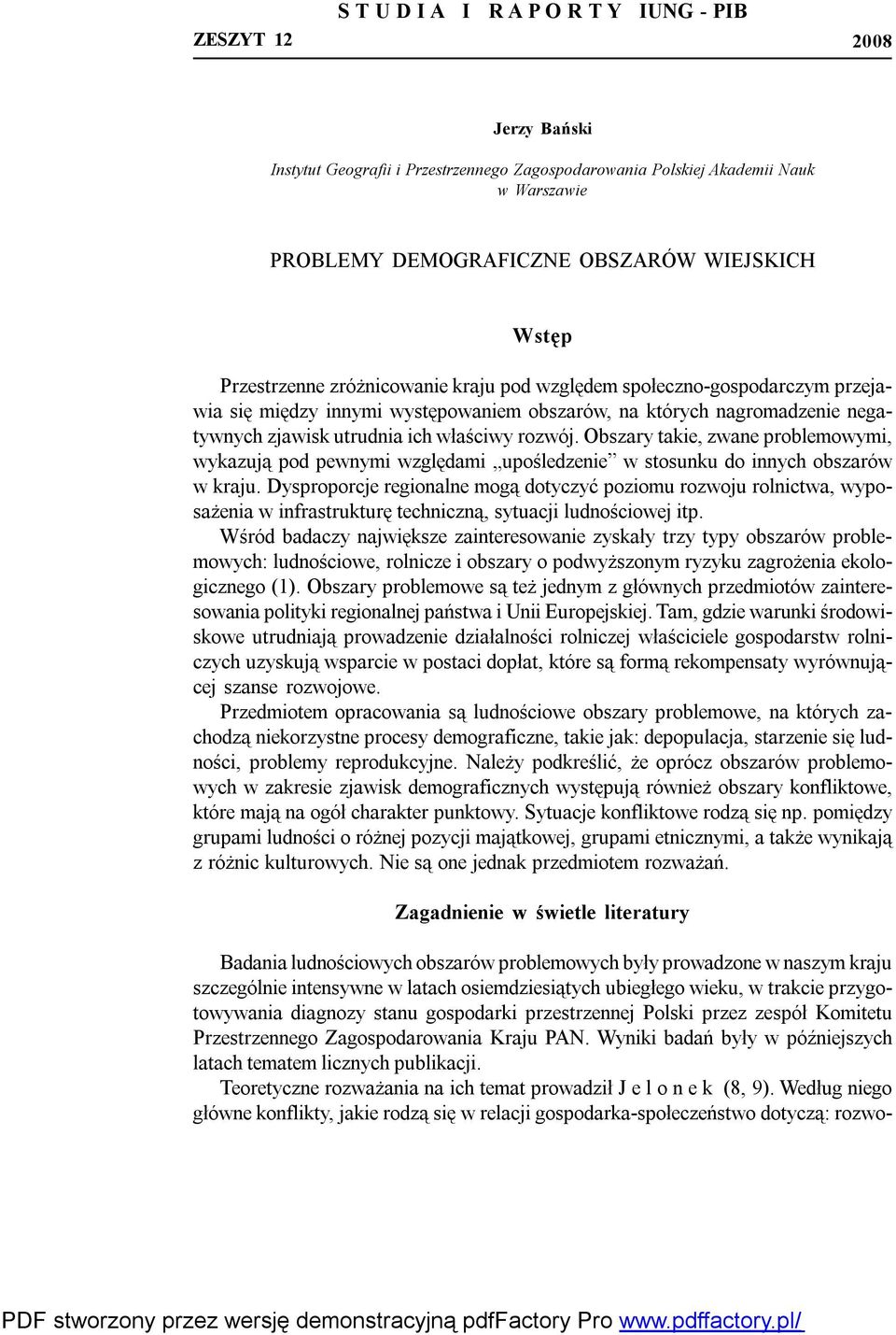 Obszary takie, zwane problemowymi, wykazują pod pewnymi względami upośledzenie w stosunku do innych obszarów w kraju.