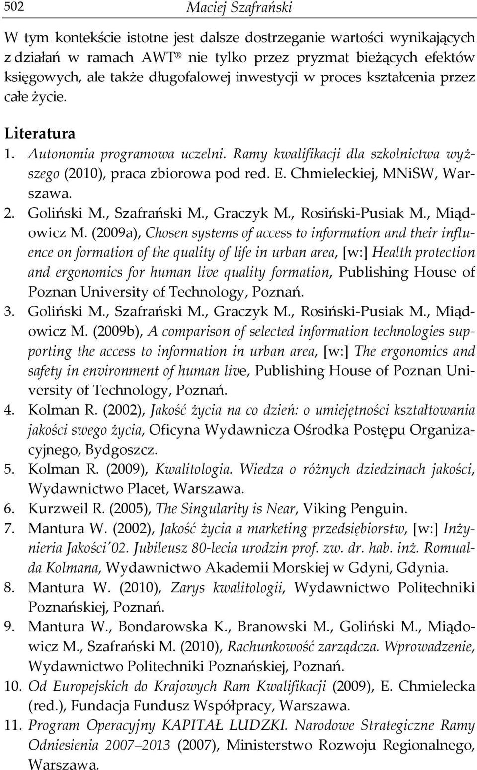 Chmieleckiej, MNiSW, Warszawa. 2. Goliński M., Szafrański M., Graczyk M., Rosiński-Pusiak M., Miądowicz M.