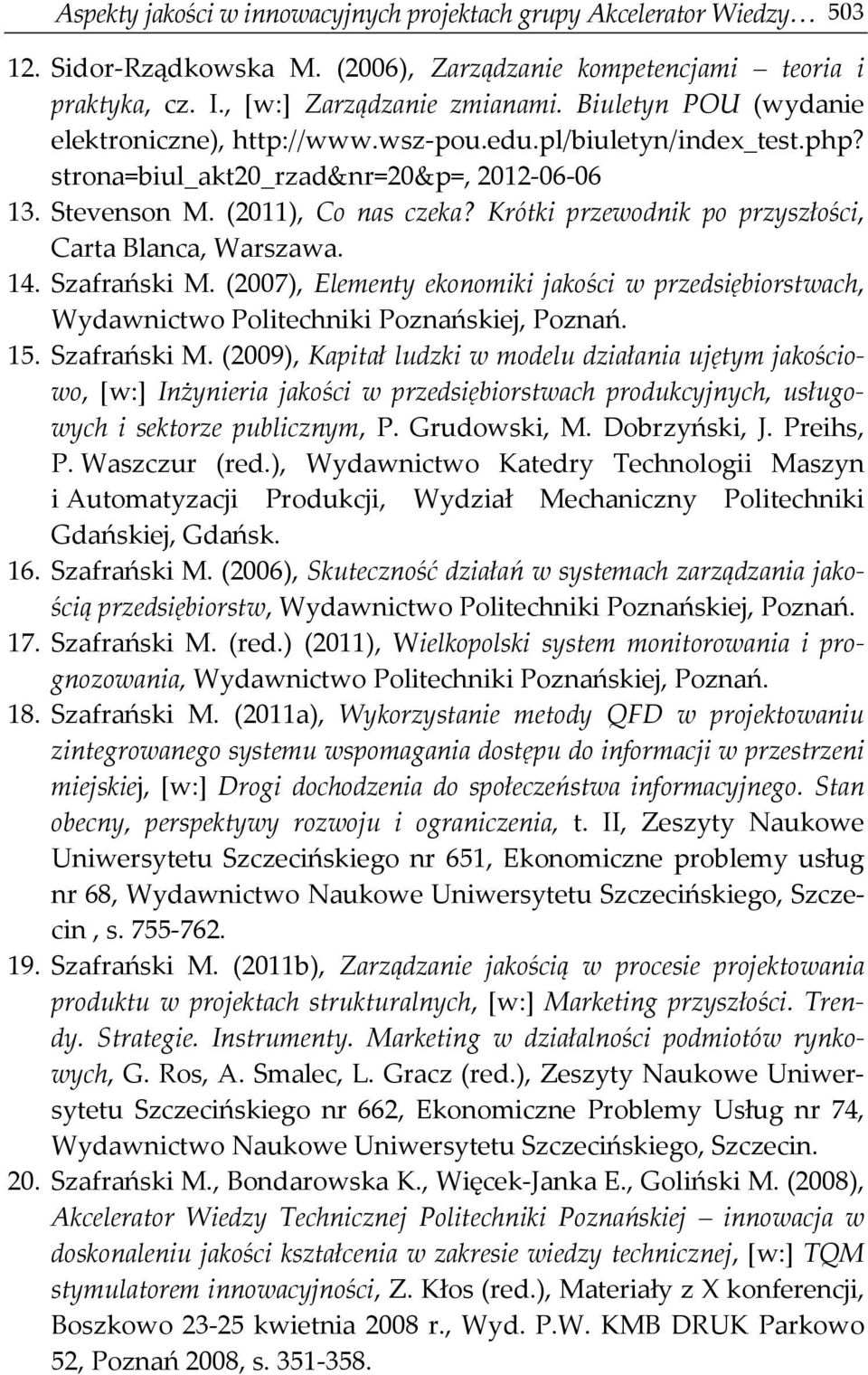 Krótki przewodnik po przyszłości, Carta Blanca, Warszawa. 14. Szafrański M.