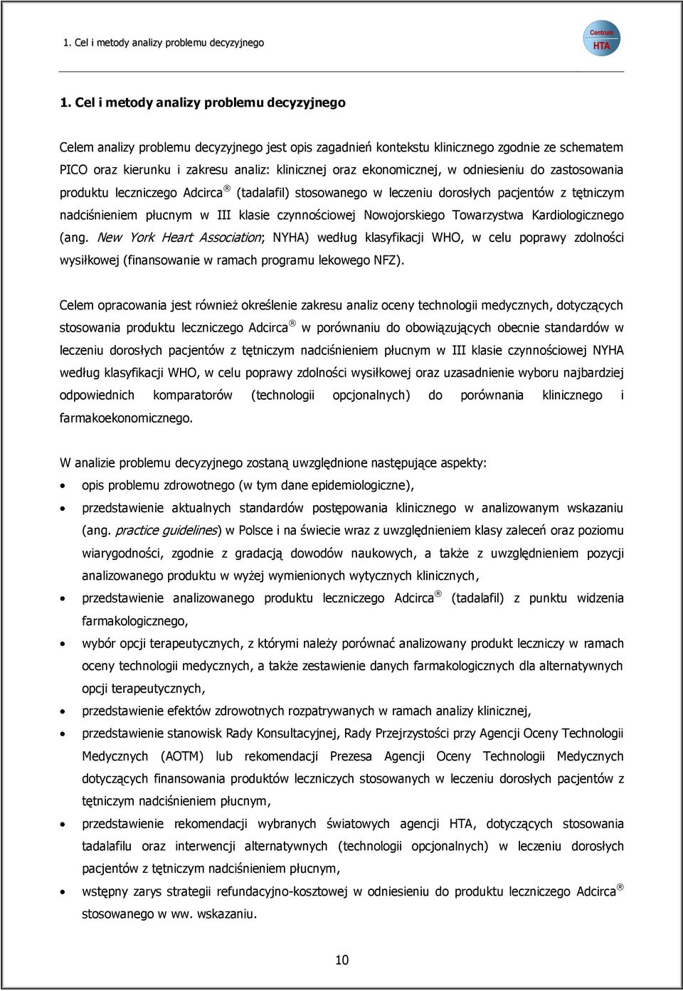 ekonomicznej, w odniesieniu do zastosowania produktu leczniczego Adcirca (tadalafil) stosowanego w leczeniu dorosłych pacjentów z tętniczym nadciśnieniem płucnym w III klasie czynnościowej
