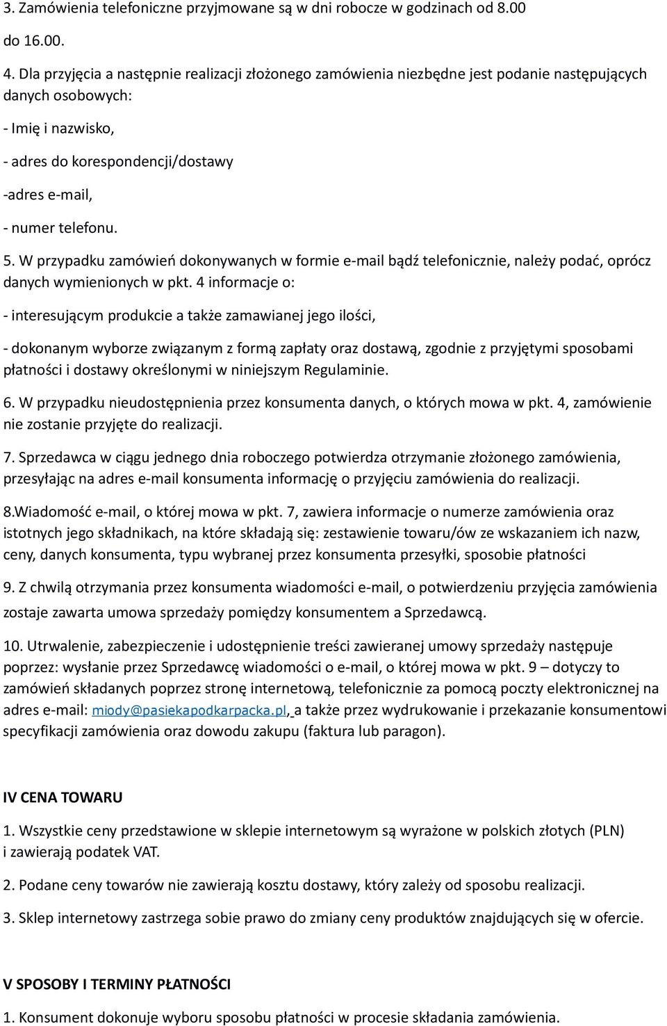 5. W przypadku zamówień dokonywanych w formie e-mail bądź telefonicznie, należy podać, oprócz danych wymienionych w pkt.