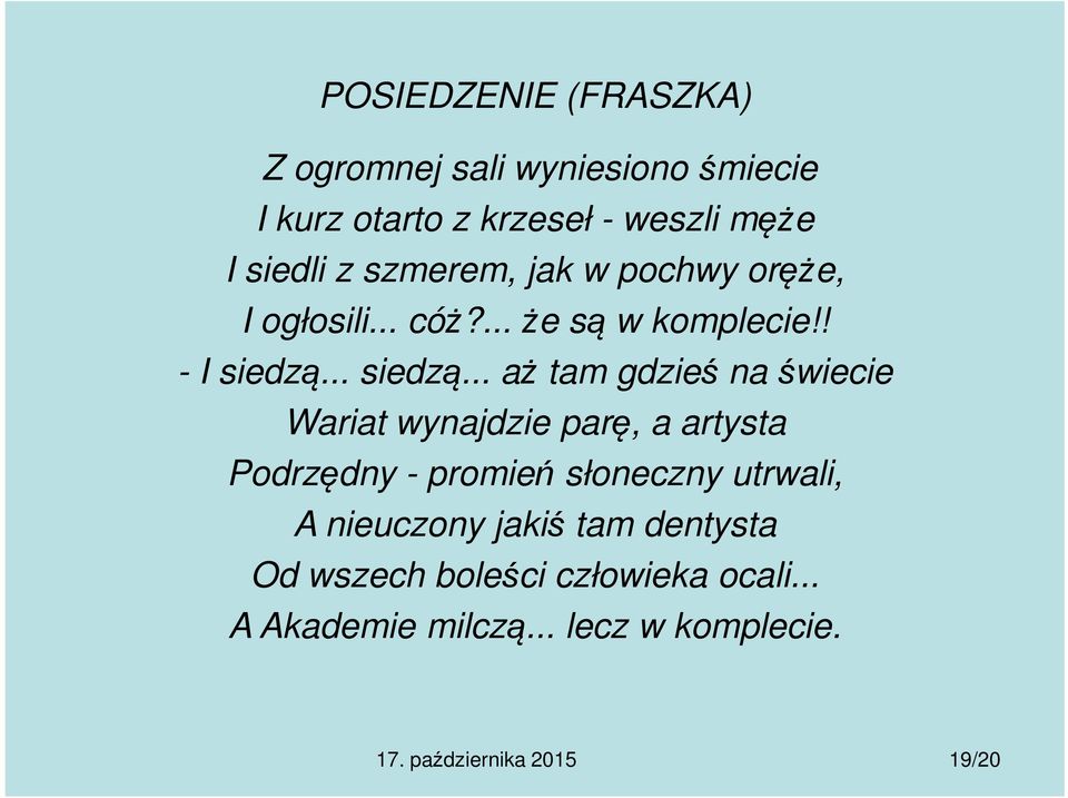 .. siedzą.