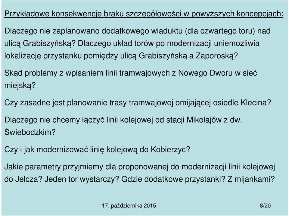 Skąd problemy z wpisaniem linii tramwajowych z Nowego Dworu w sieć miejską? Czy zasadne jest planowanie trasy tramwajowej omijającej osiedle Klecina?