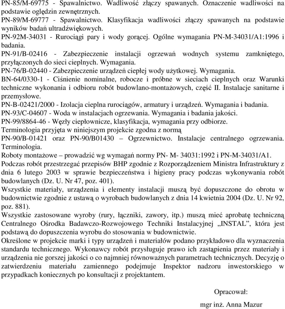 PN-91/B-02416 - Zabezpieczenie instalacji ogrzewań wodnych systemu zamkniętego, przyłączonych do sieci cieplnych. Wymagania.