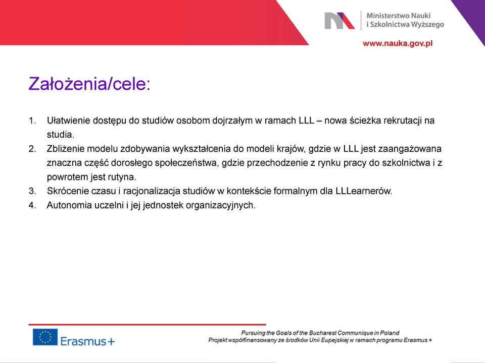 dorosłego społeczeństwa, gdzie przechodzenie z rynku pracy do szkolnictwa i z powrotem jest rutyna. 3.