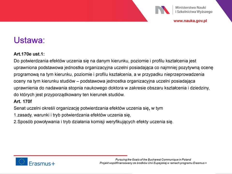 programową na tym kierunku, poziomie i profilu kształcenia, a w przypadku nieprzeprowadzenia oceny na tym kierunku studiów podstawowa jednostka organizacyjna uczelni posiadająca uprawnienia