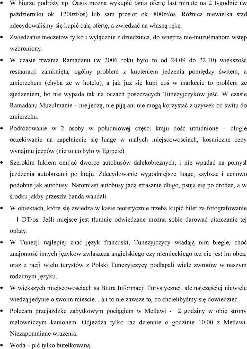 W czasie trwania Ramadanu (w 2006 roku było to od 24.09 do 22.