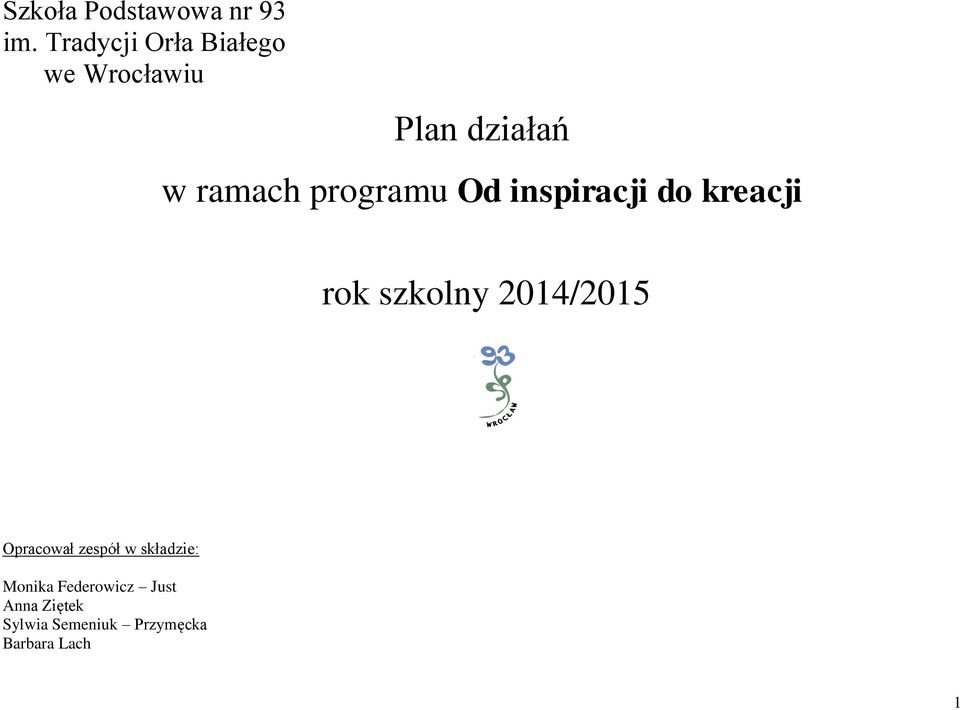 programu Od inspiracji do kreacji rok szkolny Opracował