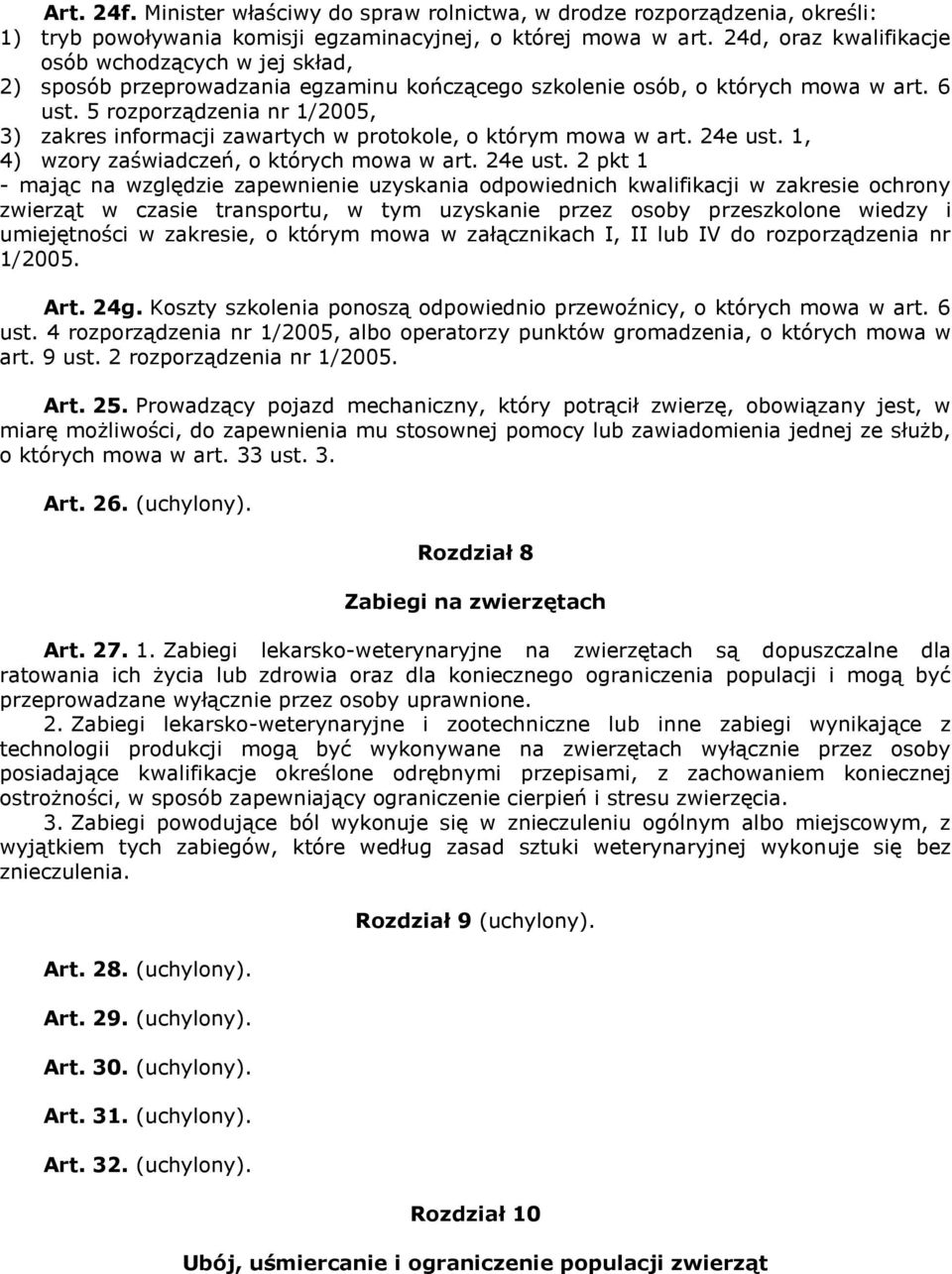 5 rozporządzenia nr 1/2005, 3) zakres informacji zawartych w protokole, o którym mowa w art. 24e ust.