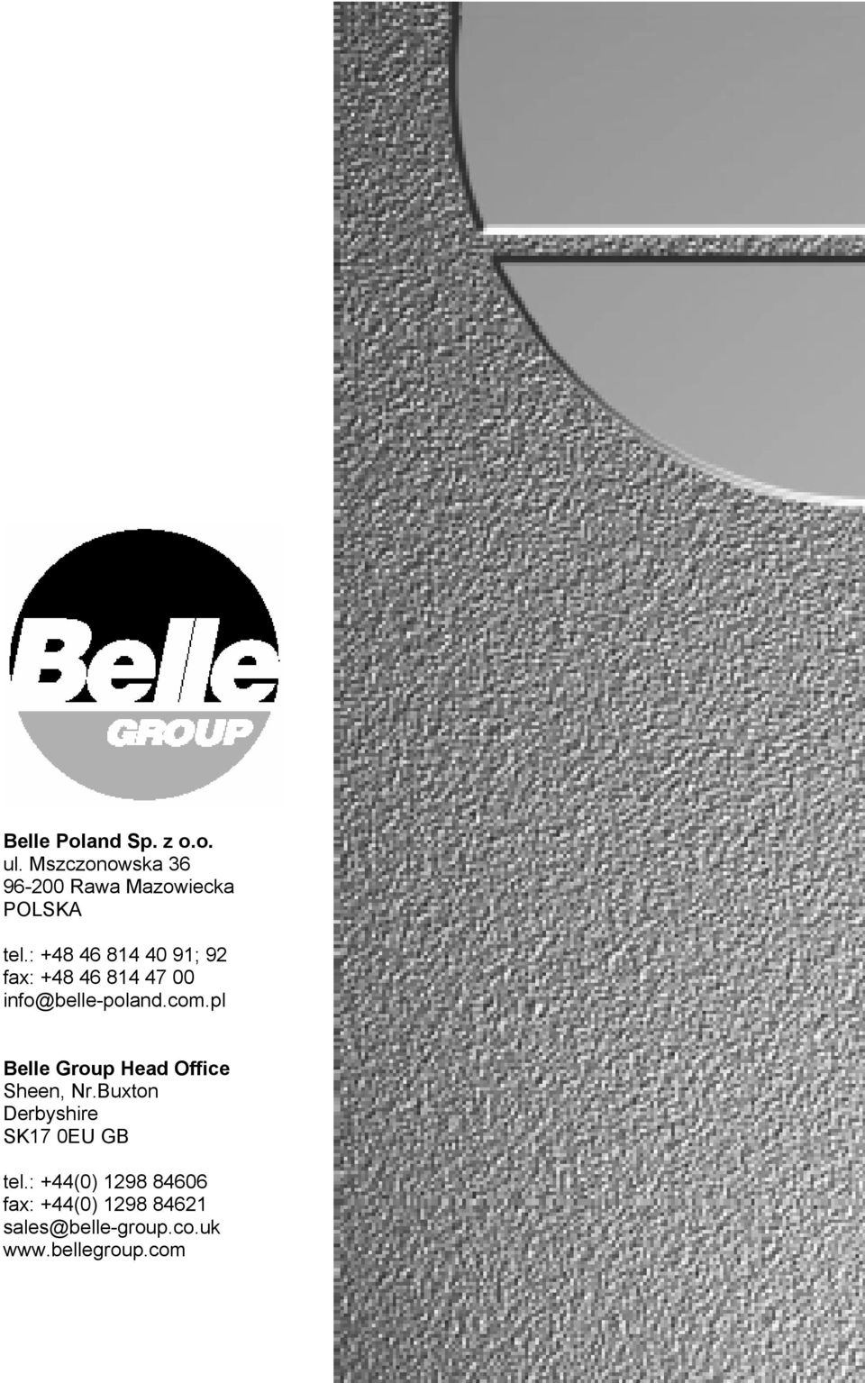 pl Belle Group Head Office Sheen, Nr.Buxton Derbyshire SK17 0EU GB tel.