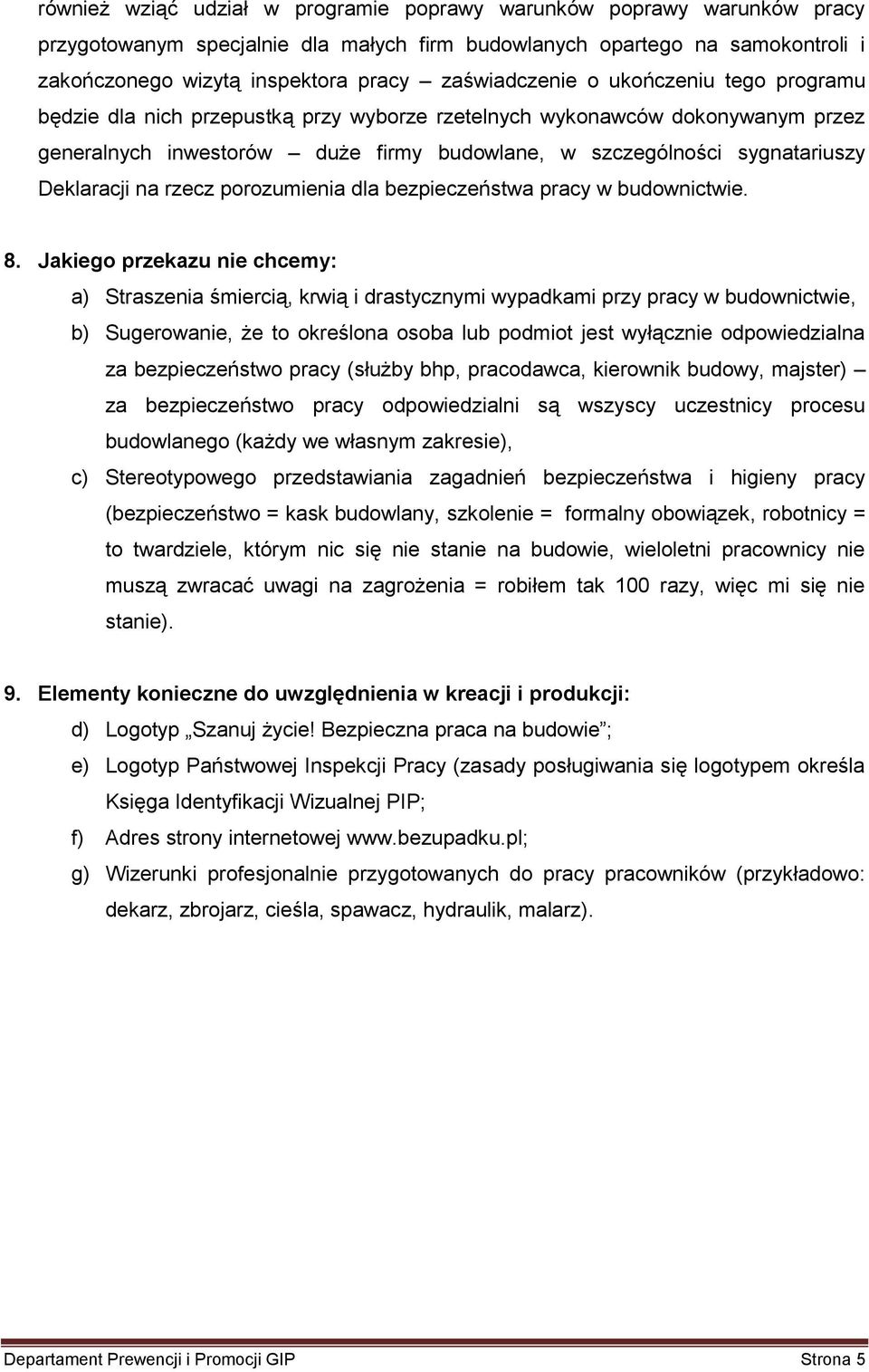 Deklaracji na rzecz porozumienia dla bezpieczeństwa pracy w budownictwie. 8.