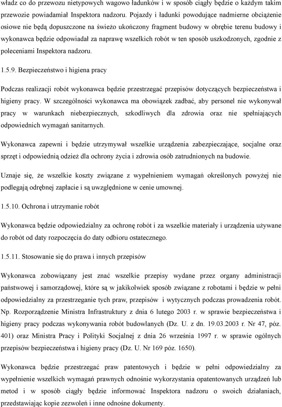 ten sposób uszkodzonych, zgodnie z poleceniami Inspektora nadzoru. 1.5.9.
