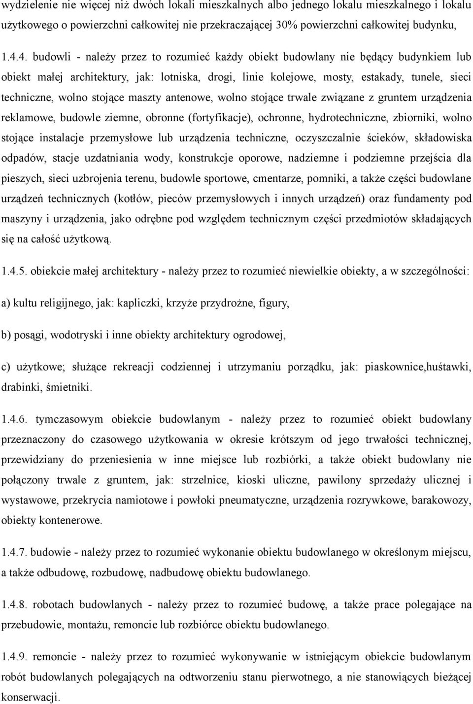 stojace maszty antenowe, wolno stojace trwale zwiazane z gruntem urzadzenia reklamowe, budowle ziemne, obronne (fortyfikacje), ochronne, hydrotechniczne, zbiorniki, wolno stojace instalacje