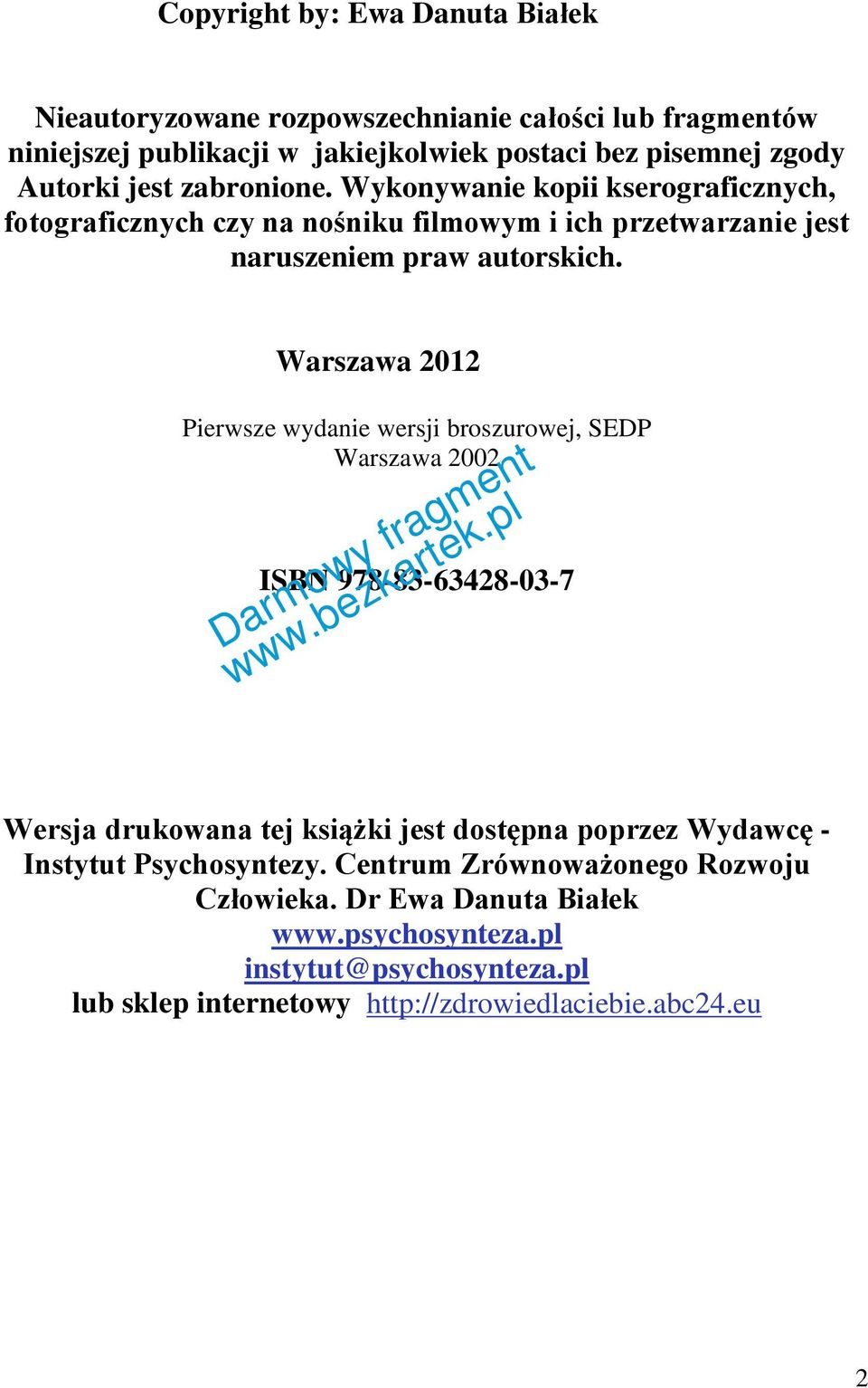 Warszawa 2012 Pierwsze wydanie wersji broszurowej, SEDP Warszawa 2002 ISBN 978-83-63428-03-7 Wersja drukowana tej książki jest dostępna poprzez Wydawcę - Instytut