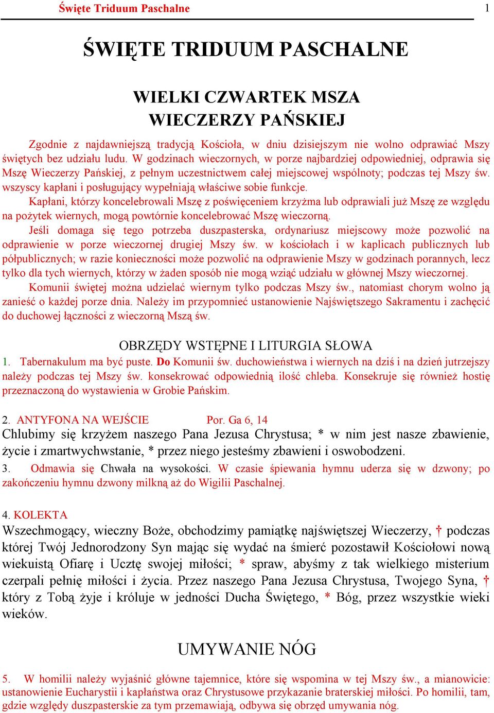 wszyscy kapłani i posługujący wypełniają właściwe sobie funkcje.