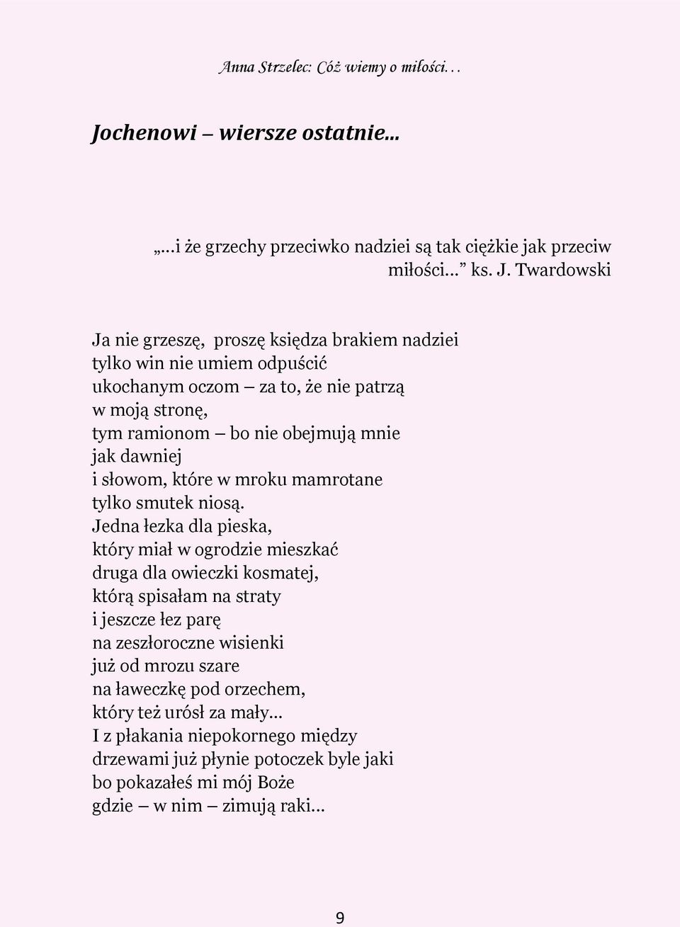 jak dawniej i słowom, które w mroku mamrotane tylko smutek niosą.