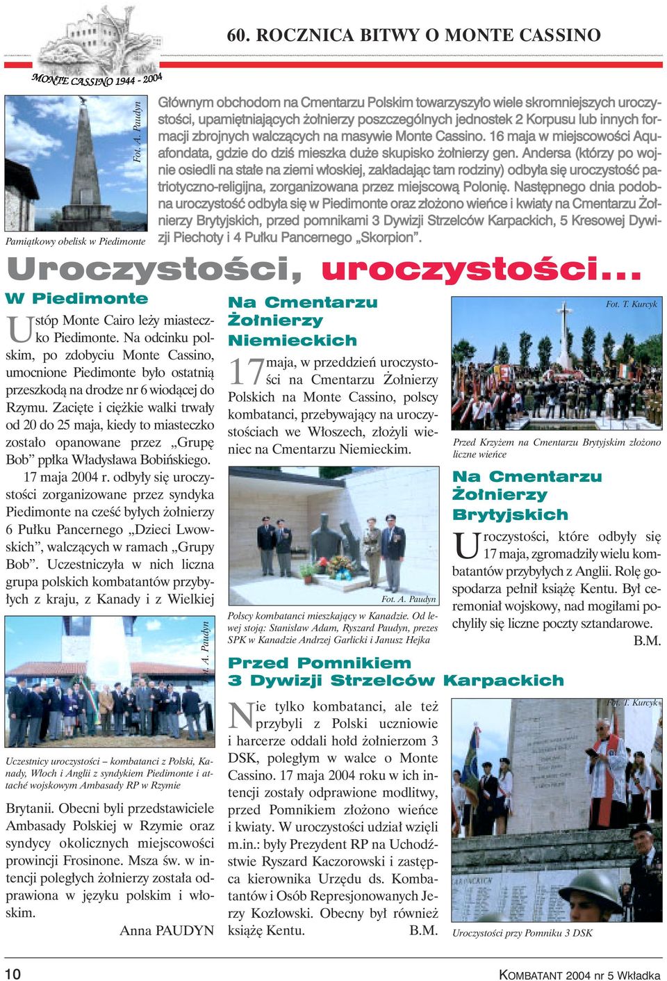 Zaci te i ci kie walki trwa y od 20 do 25 maja, kiedy to miasteczko zosta o opanowane przez Grup Bob pp ka W adys awa Bobiƒskiego. 17 maja 2004 r.