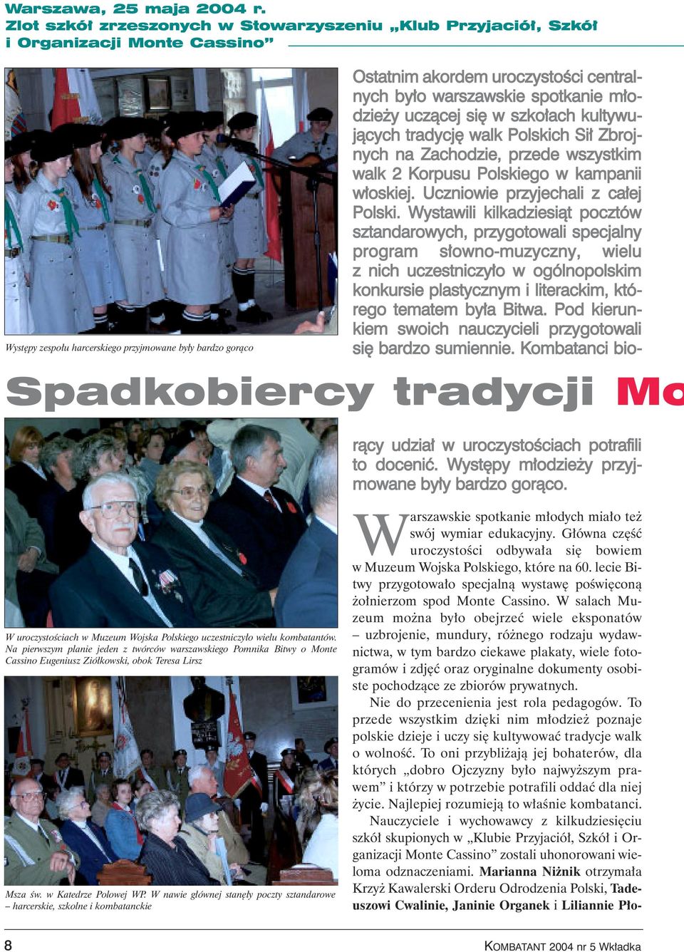 uroczystoêci centralnych by o warszawskie spotkanie m odzie y uczàcej si w szko ach kultywujàcych tradycj walk Polskich Si Zbrojnych na Zachodzie, przede wszystkim walk 2 Korpusu Polskiego w kampanii