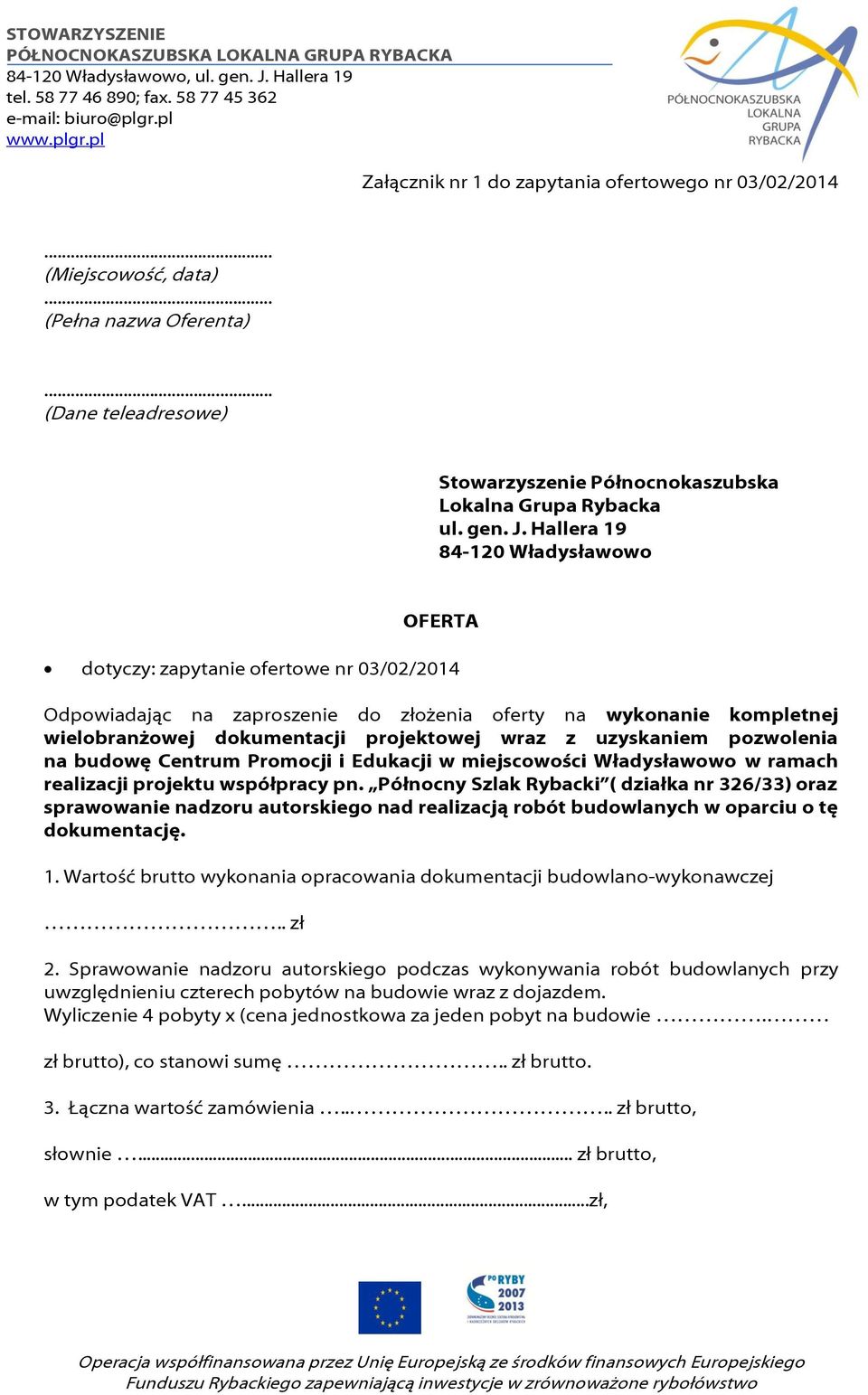 uzyskaniem pozwolenia na budowę Centrum Promocji i Edukacji w miejscowości Władysławowo w ramach realizacji projektu współpracy pn.