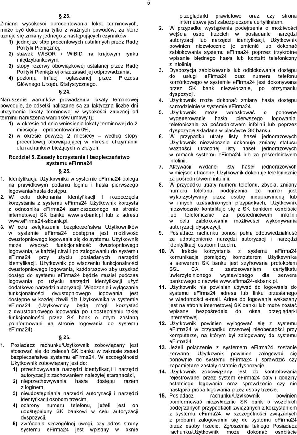 odprowadzania, 4) poziomu inflacji ogłaszanej przez Prezesa Głównego Urzędu Statystycznego. 24.