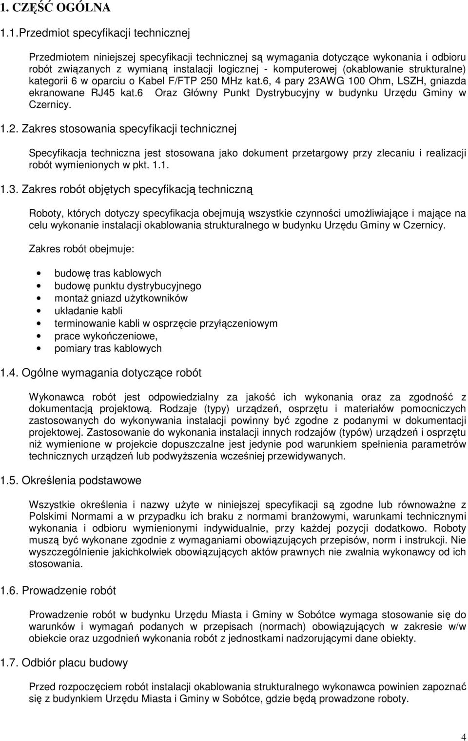 6 Oraz Główny Punkt Dystrybucyjny w budynku Urzędu Gminy w Czernicy. 1.2.