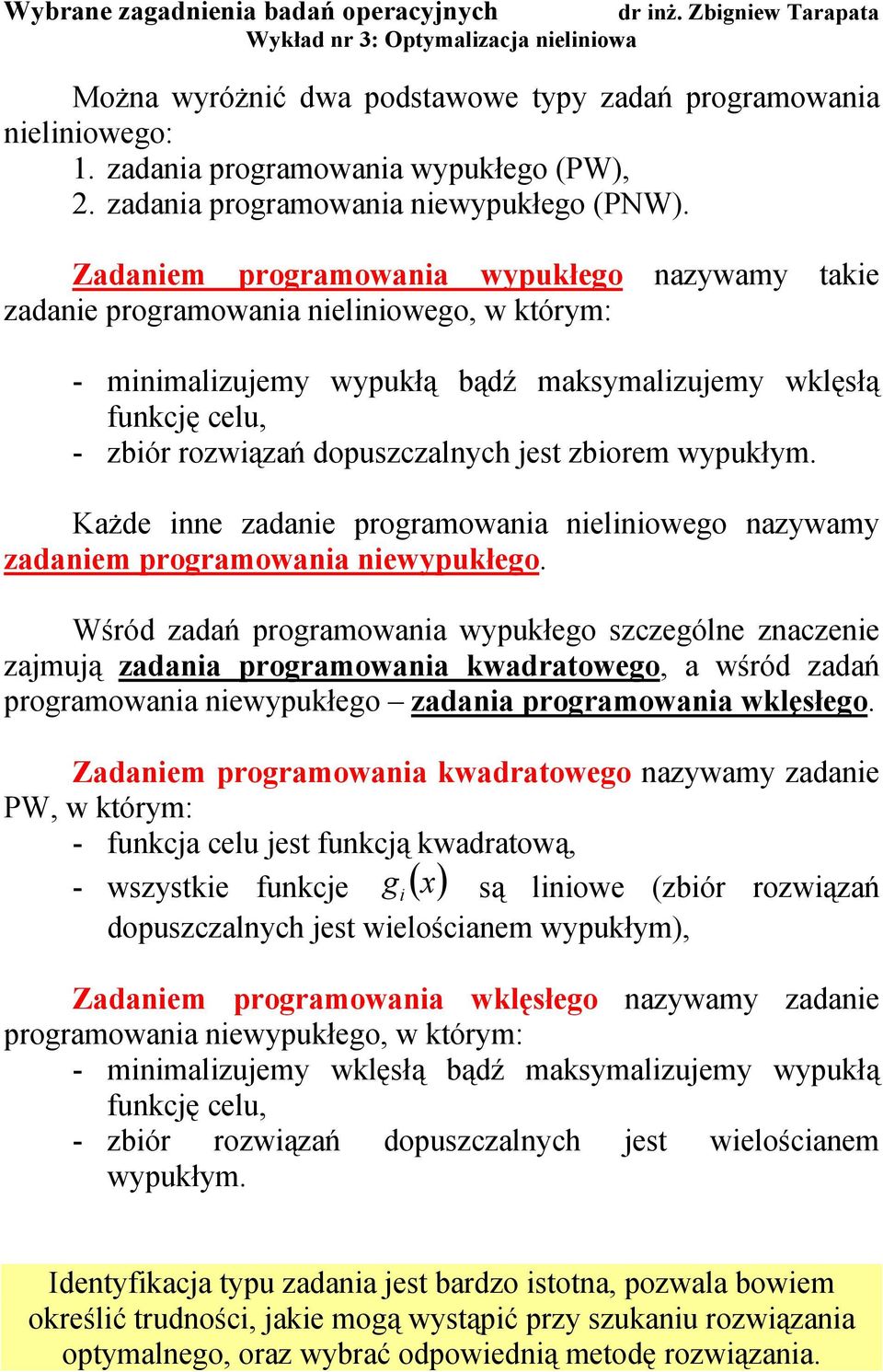 Każde e zadae proramowaa eloweo azywamy zadaem proramowaa ewypukłeo.