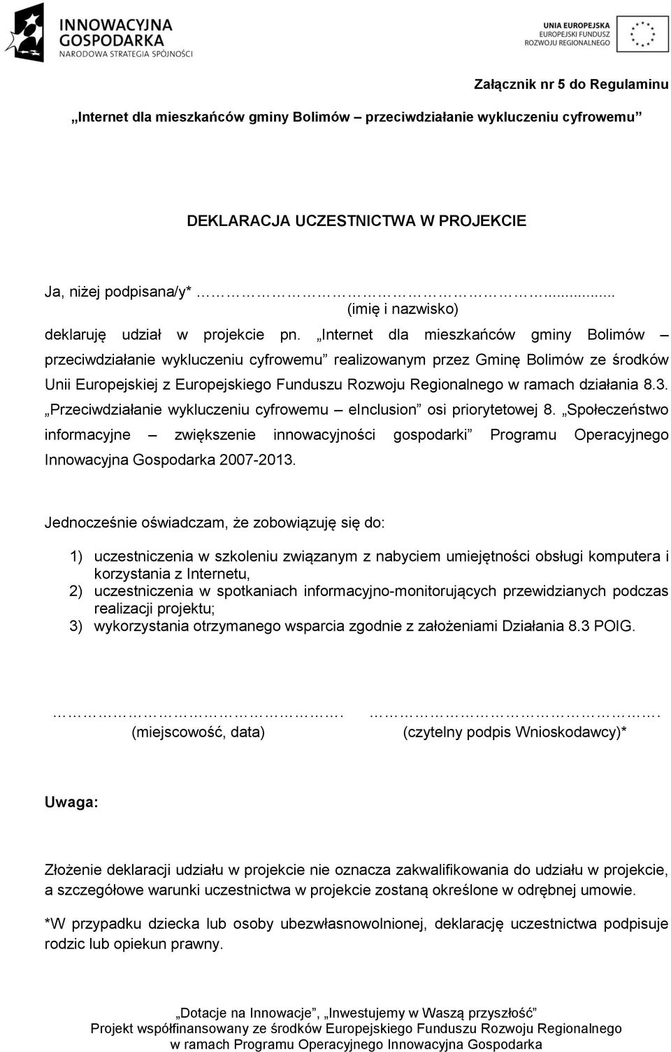 Internet dla mieszkańców gminy Bolimów przeciwdziałanie wykluczeniu cyfrowemu realizowanym przez Gminę Bolimów ze środków Unii Europejskiej z Europejskiego Funduszu Rozwoju Regionalnego w ramach