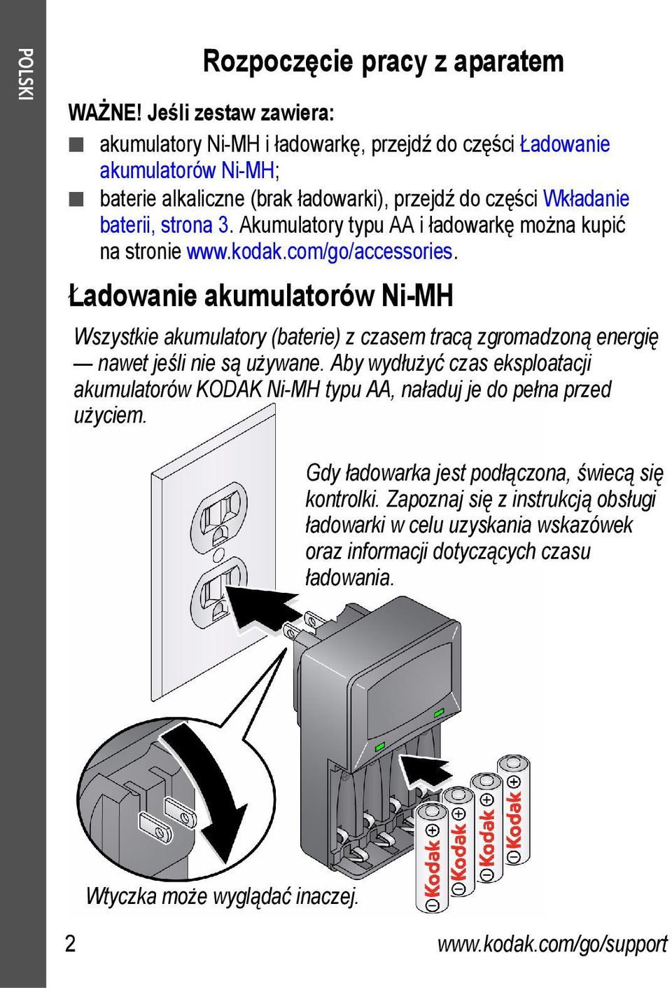 Akumulatory typu AA i ładowarkę można kupić na stronie www.kodak.com/go/accessories.