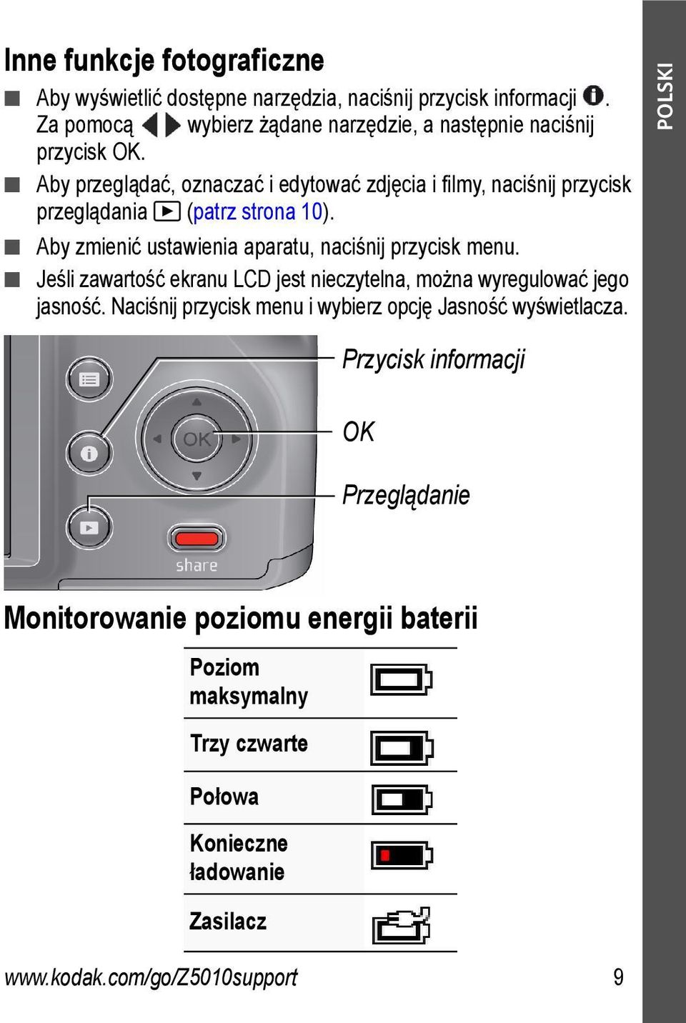 n Aby przeglądać, oznaczać i edytować zdjęcia i filmy, naciśnij przycisk przeglądania (patrz strona 10). n Aby zmienić ustawienia aparatu, naciśnij przycisk menu.