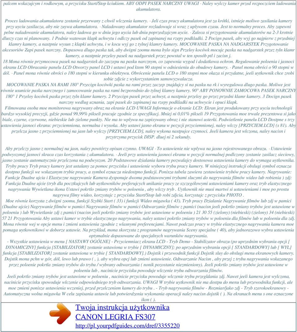 Naladowany akumulator rozladowuje si wraz z uplywem czasu. Jest to normalny proces. Aby zapewni pelne naladowanie akumulatora, naley ladowa go w dniu jego uycia lub dniu poprzedzajcym uycie.
