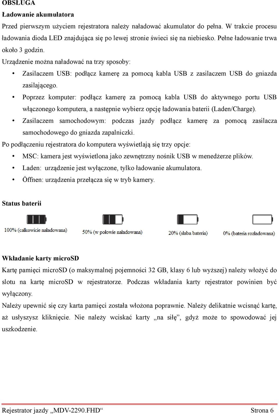 Poprzez komputer: podłącz kamerę za pomocą kabla USB do aktywnego portu USB włączonego komputera, a następnie wybierz opcję ładowania baterii (Laden/Charge).