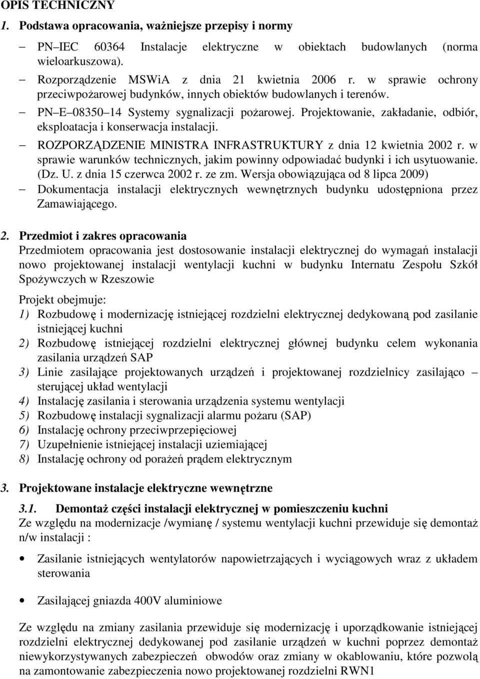 Projektowanie, zakładanie, odbiór, eksploatacja i konserwacja instalacji. ROZPORZĄDZENIE MINISTRA INFRASTRUKTURY z dnia 12 kwietnia 2002 r.