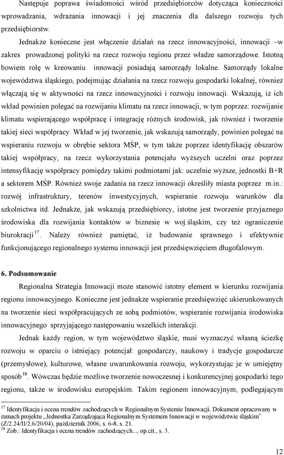 Istotną bowiem rolę w kreowaniu innowacji posiadają samorządy lokalne.