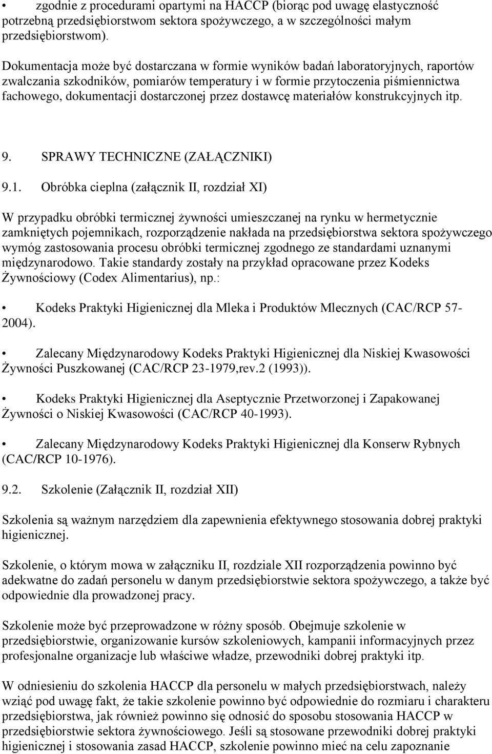 dostarczonej przez dostawcę materiałów konstrukcyjnych itp. 9. SPRAWY TECHNICZNE (ZAŁĄCZNIKI) 9.1.