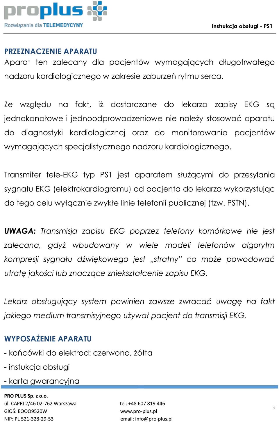 wymagających specjalistycznego nadzoru kardiologicznego.