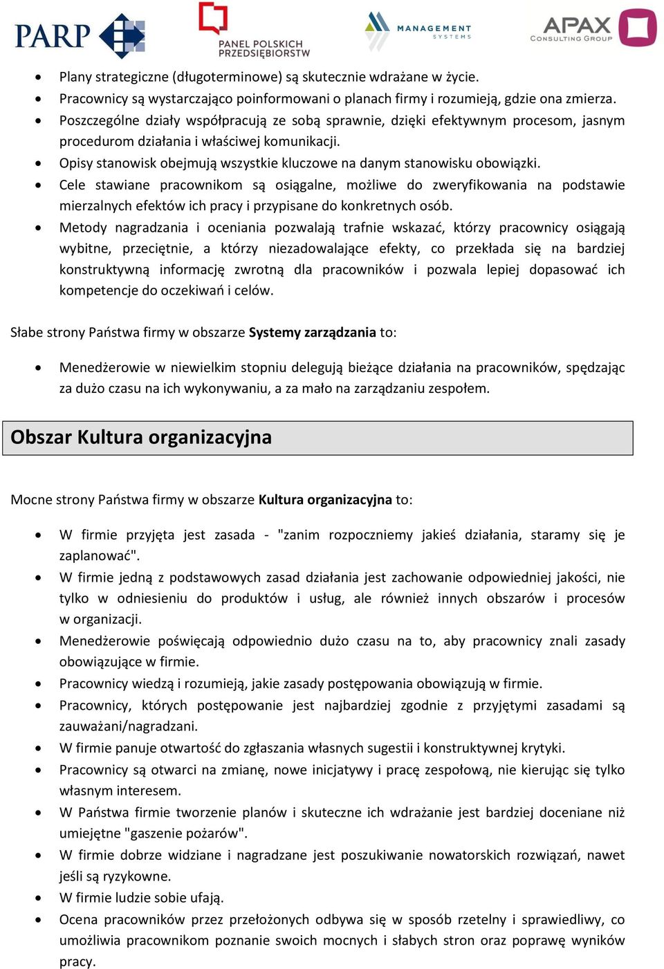 Opisy stanowisk obejmują wszystkie kluczowe na danym stanowisku obowiązki.