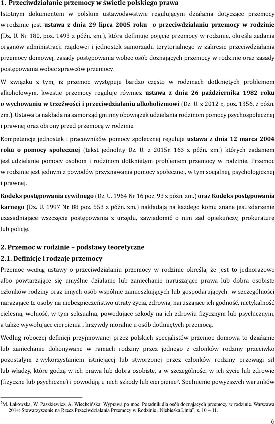 ), kto ra definiuje pojęcie przemocy w rodzinie, okres la zadania organo w administracji rządowej i jednostek samorządu terytorialnego w zakresie przeciwdziałania przemocy domowej, zasady