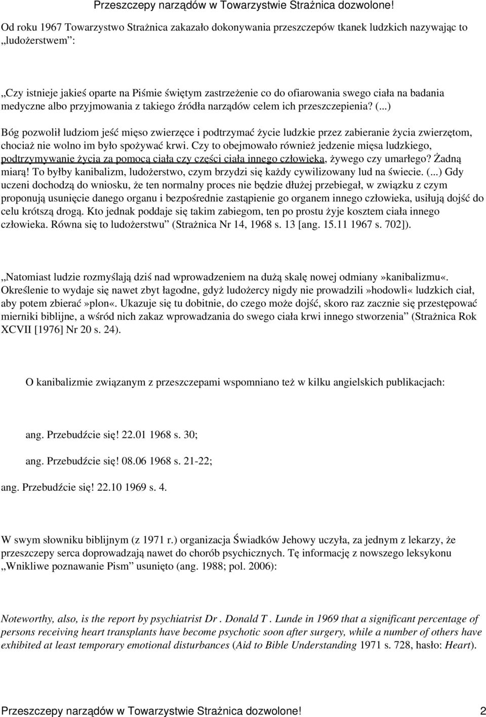 ..) Bóg pozwolił ludziom jeść mięso zwierzęce i podtrzymać życie ludzkie przez zabieranie życia zwierzętom, chociaż nie wolno im było spożywać krwi.