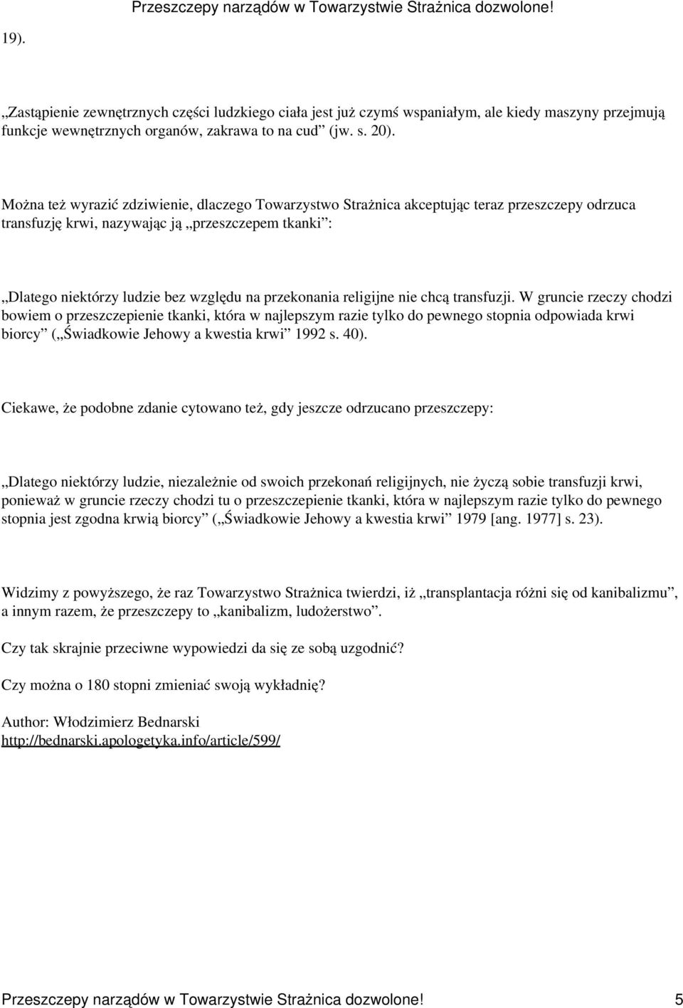 przekonania religijne nie chcą transfuzji.