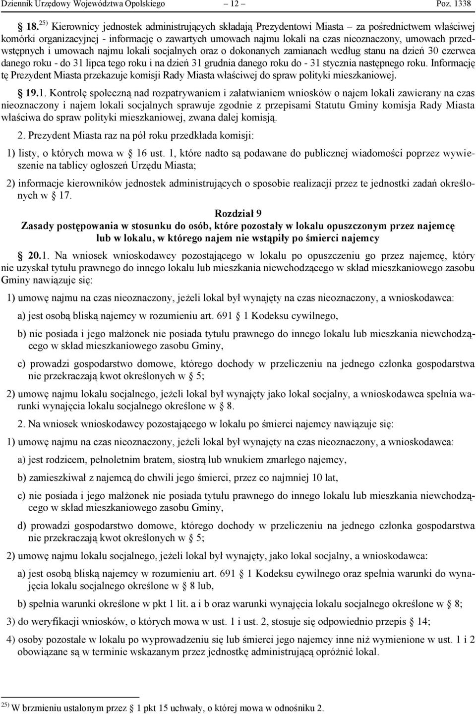 przedwstępnych i umowach najmu lokali socjalnych oraz o dokonanych zamianach według stanu na dzień 30 czerwca danego roku - do 31 lipca tego roku i na dzień 31 grudnia danego roku do - 31 stycznia