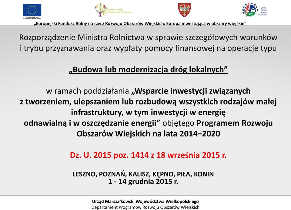 wszystkich rodzajów małej infrastruktury, w tym inwestycji w energię odnawialną i w oszczędzanie energii objętego Programem Rozwoju