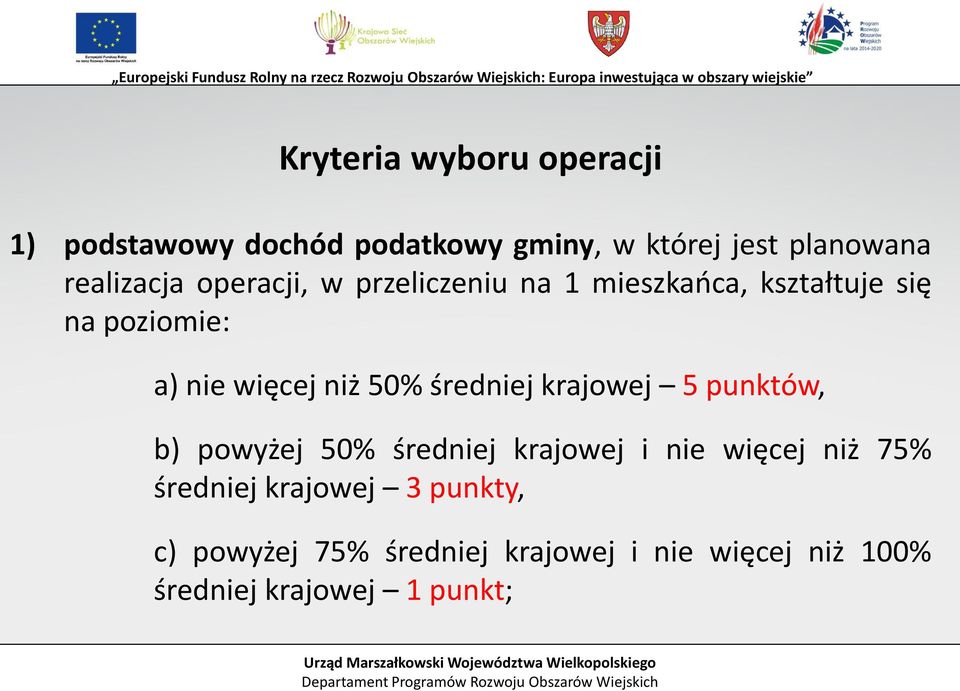 niż 50% średniej krajowej 5 punktów, b) powyżej 50% średniej krajowej i nie więcej niż 75%