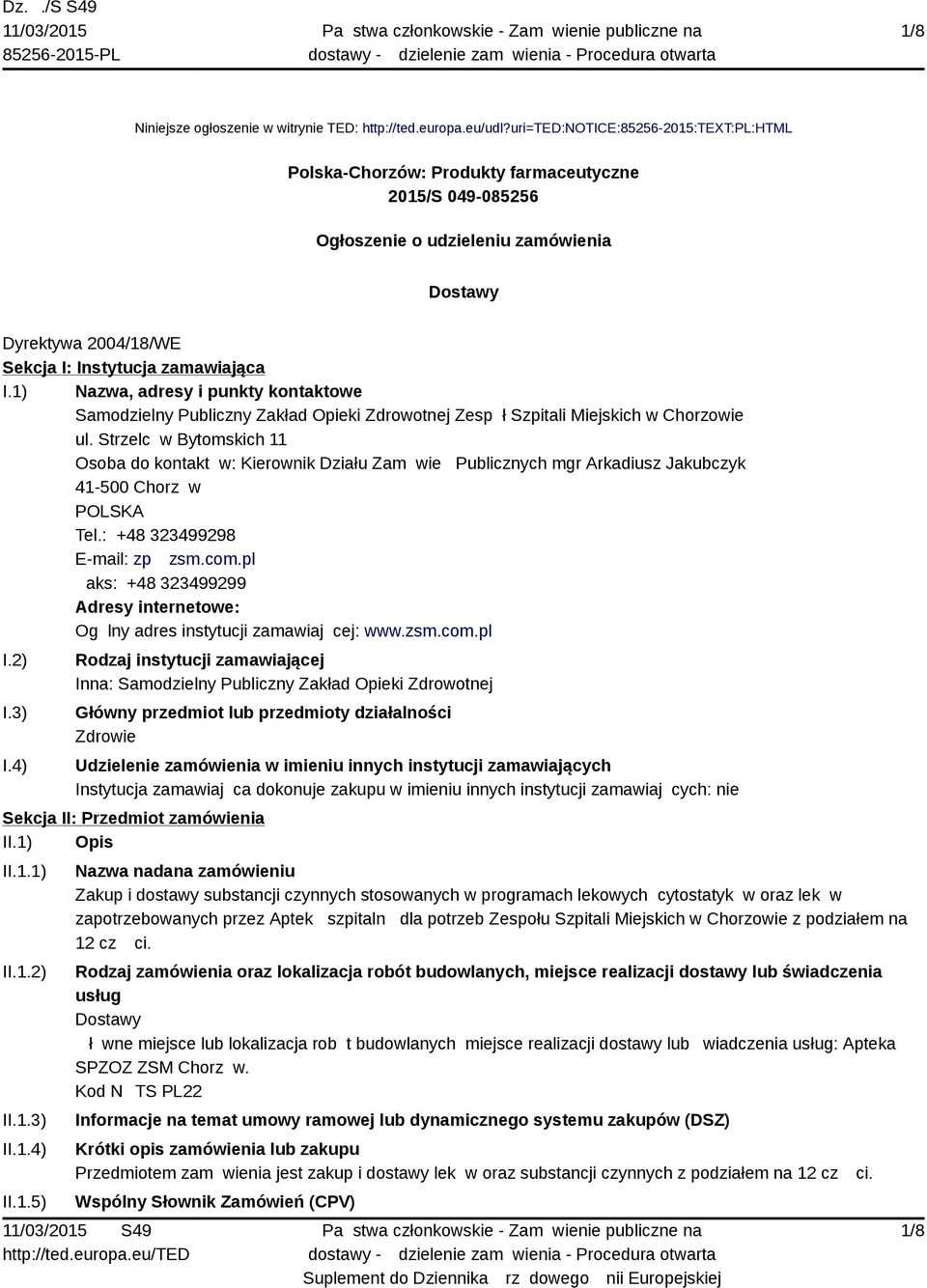 1) Nazwa, adresy i punkty kontaktowe Samodzielny Publiczny Zakład Opieki Zdrowotnej Zespół Szpitali Miejskich w Chorzowie ul.