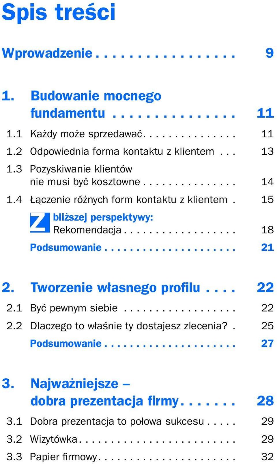 .. 18 Podsumowanie... 21 2. Tworzenie własnego proilu.... 22 2.1 Być pewnym siebie... 22 2.2 Dlaczego to właśnie ty dostajesz zlecenia?