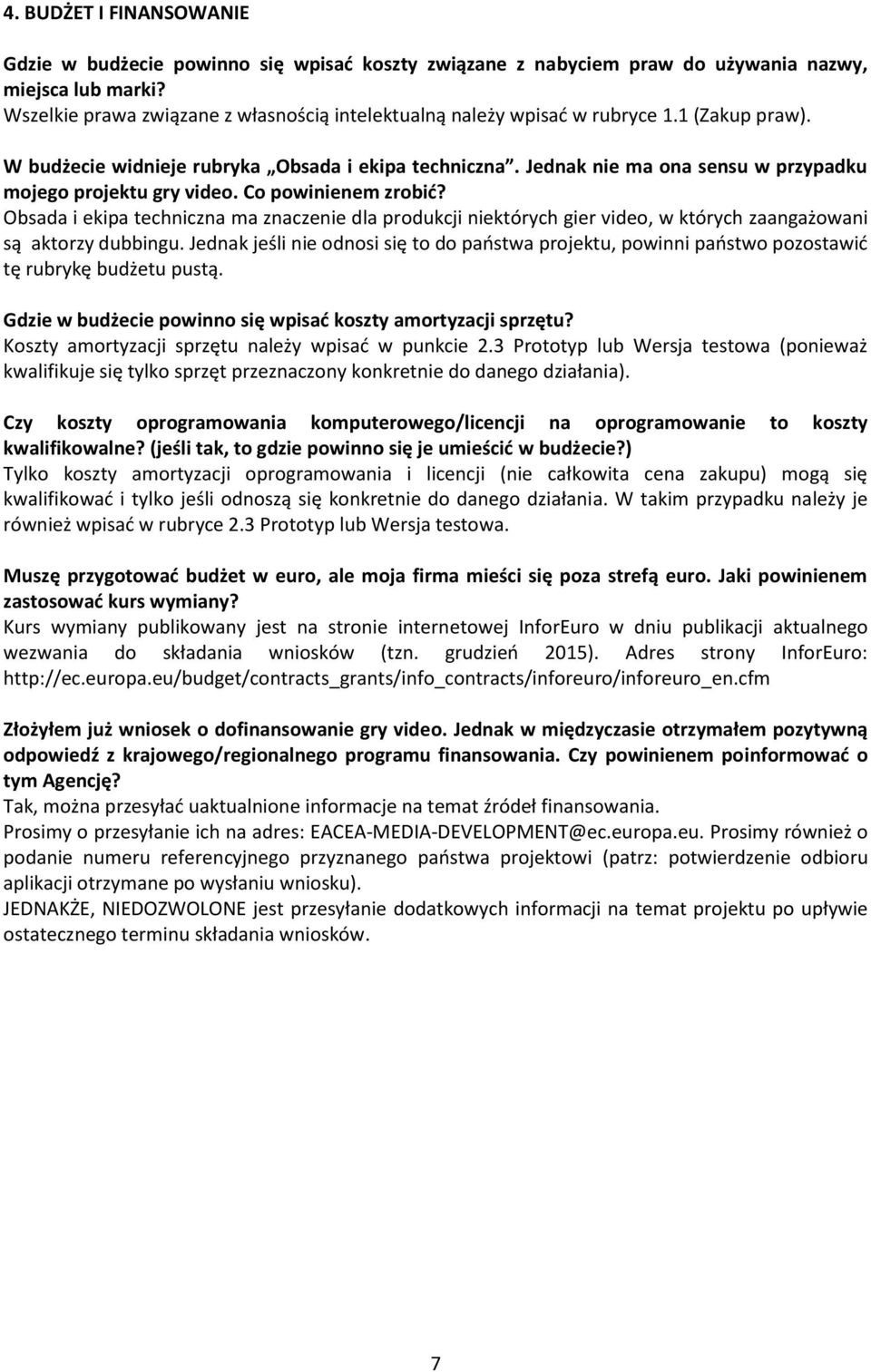 Jednak nie ma ona sensu w przypadku mojego projektu gry video. Co powinienem zrobić?