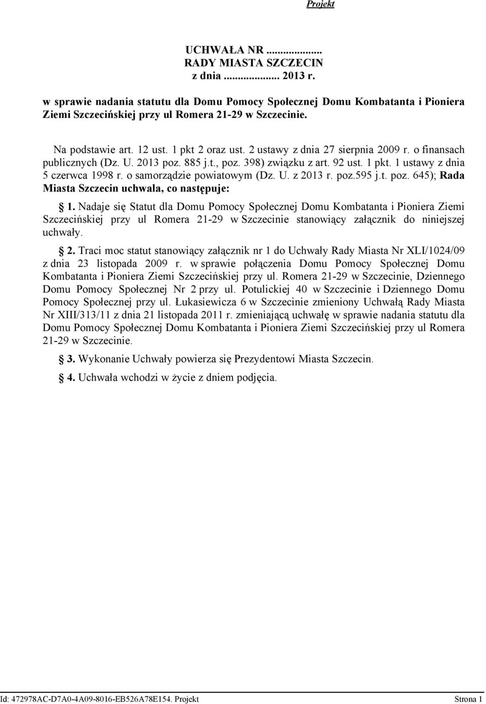 o samorządzie powiatowym (Dz. U. z 2013 r. poz.595 j.t. poz. 645); Rada Miasta Szczecin uchwala, co następuje: 1.
