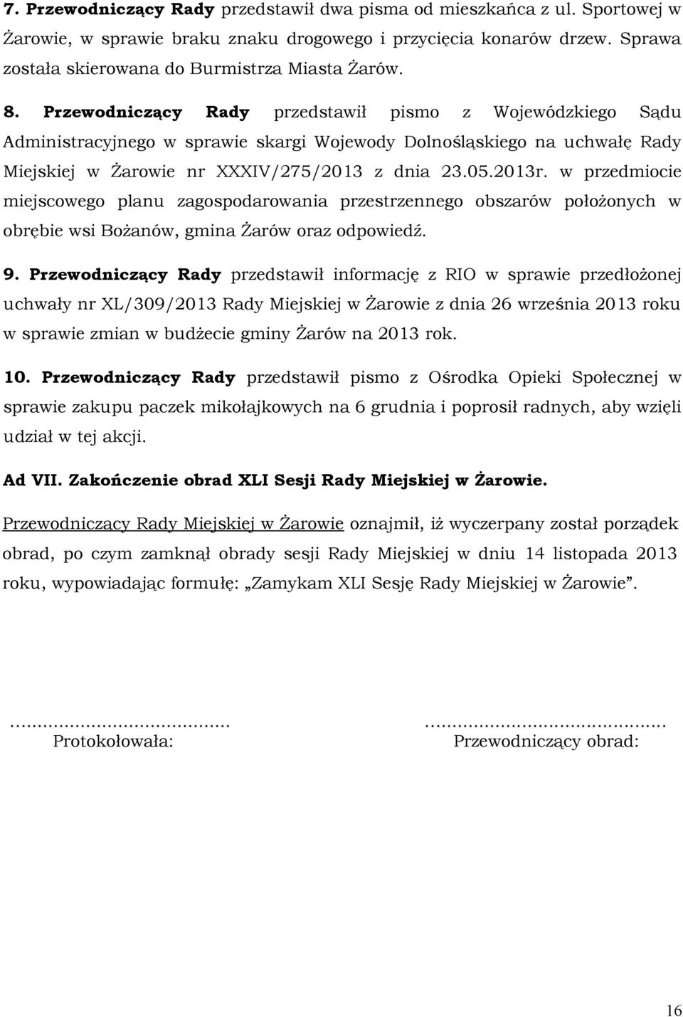 w przedmiocie miejscowego planu zagospodarowania przestrzennego obszarów położonych w obrębie wsi Bożanów, gmina Żarów oraz odpowiedź. 9.