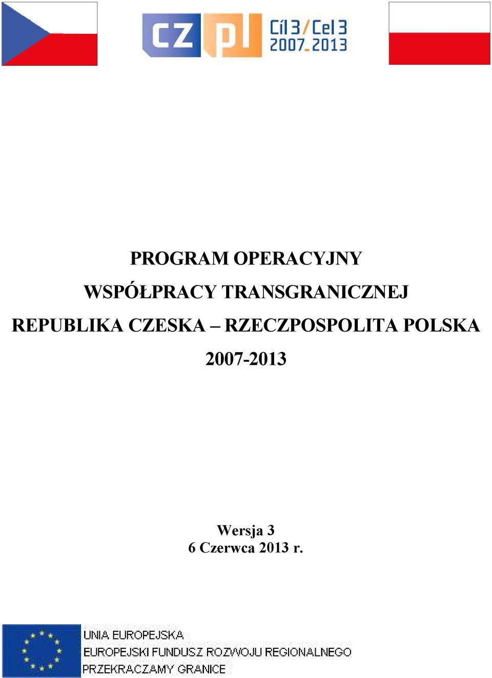CZESKA RZECZPOSPOLITA POLSKA