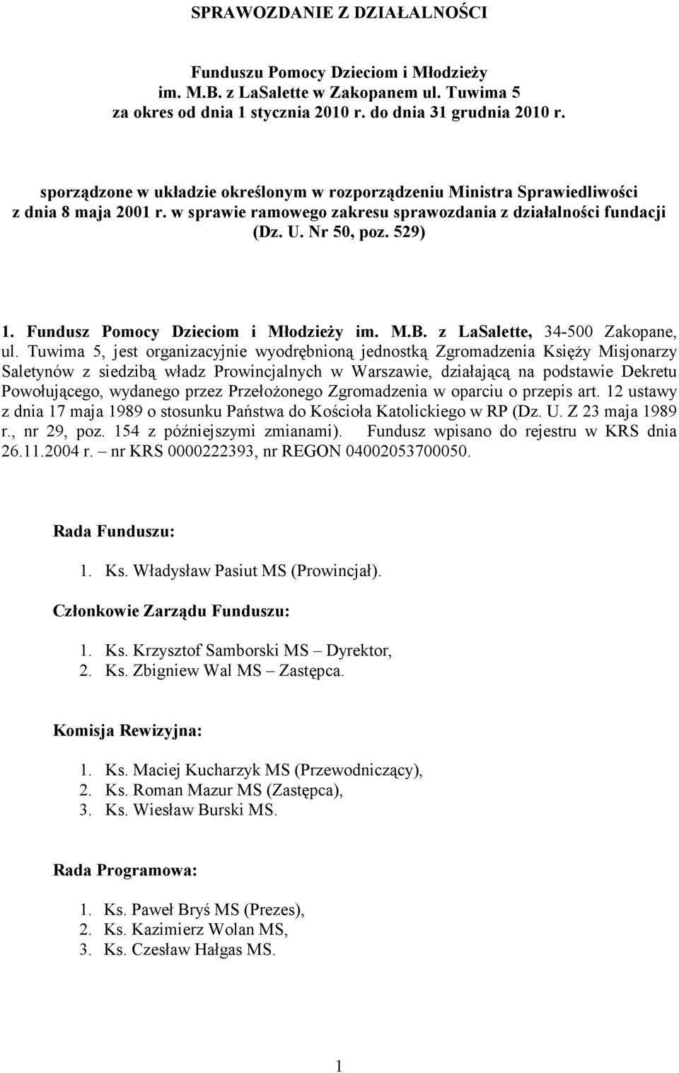 Fundusz Pomocy Dzieciom i Młodzieży im. M.B. z LaSalette, 34-500 Zakopane, ul.