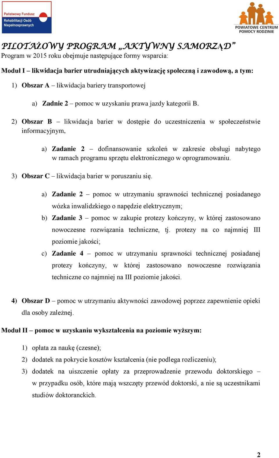 2) Obszar B likwidacja barier w dostępie do uczestniczenia w społeczeństwie informacyjnym, a) Zadanie 2 dofinansowanie szkoleń w zakresie obsługi nabytego w ramach programu sprzętu elektronicznego w